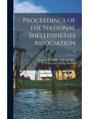 Proceedings of the National Shellfisheries Association; 48