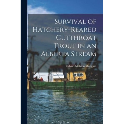 Survival of Hatchery-Reared Cutthroat Trout in an Alberta Stream