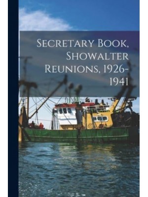 Secretary Book, Showalter Reunions, 1926-1941