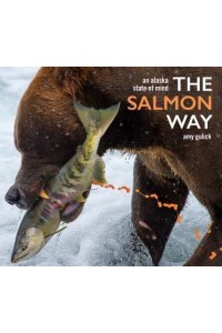 The Salmon Way An Alaska State of Mind