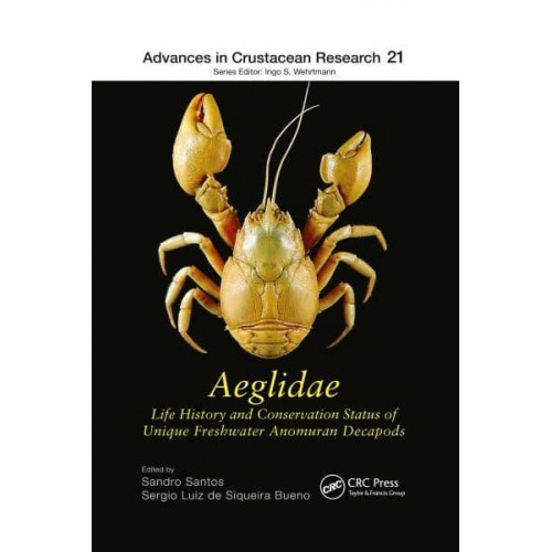 Aeglidae Life History and Conservation Status of Unique Freshwater Anomuran Decapods - Advances in Crustacean Research