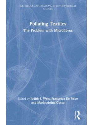 Polluting Textiles: The Problem with Microfibres - Routledge Explorations in Environmental Studies