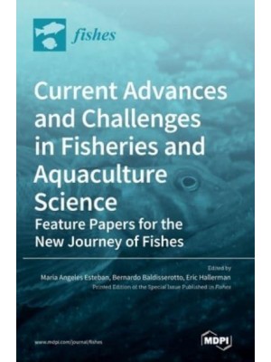 Current Advances and Challenges in Fisheries and Aquaculture Science