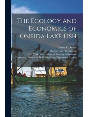 The Ecology and Economics of Oneida Lake Fish