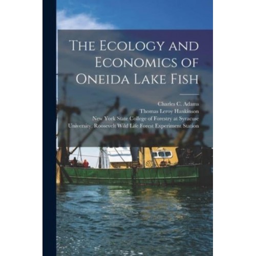 The Ecology and Economics of Oneida Lake Fish
