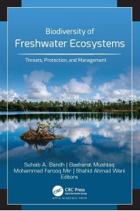 Biodiversity of Freshwater Ecosystems Threats, Protection, and Management