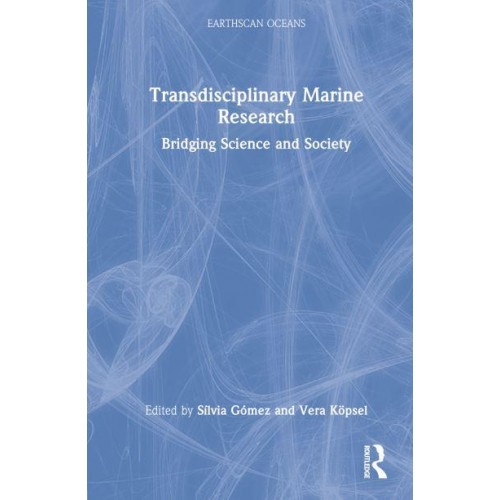 Transdisciplinary Marine Research Bridging Science and Society - Earthscan Oceans