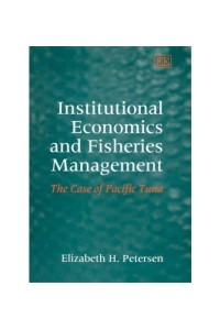 Institutional Economics and Fisheries Management The Case of Pacific Tuna