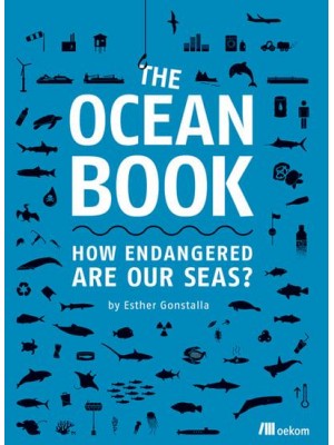 The Ocean Book How Endangered Are Our Seas?