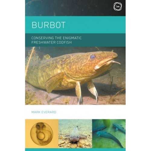 The Burbot Conserving the Enigmatic Freshwater Codfish