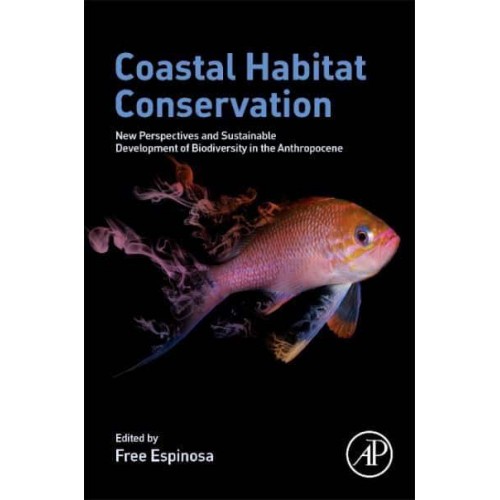 Coastal Habitat Conservation New Perspectives and Sustainable Development of Biodiversity in the Anthropocene