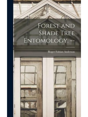 Forest and Shade Tree Entomology. --