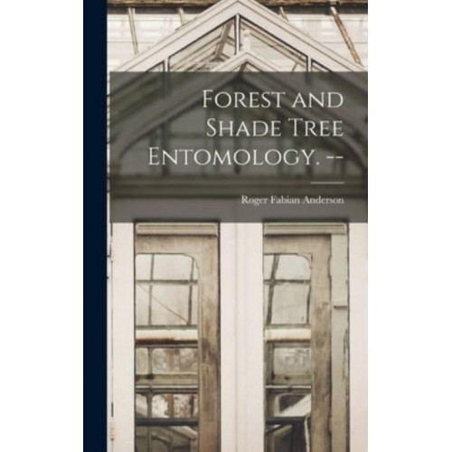Forest and Shade Tree Entomology. --