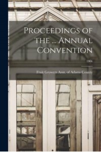 Proceedings of the ... Annual Convention; 1906