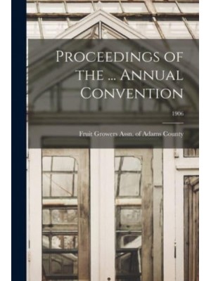 Proceedings of the ... Annual Convention; 1906