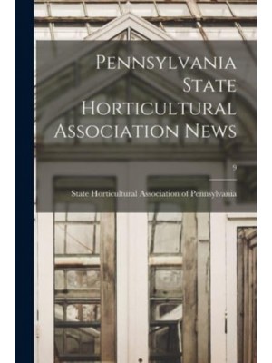 Pennsylvania State Horticultural Association News; 9