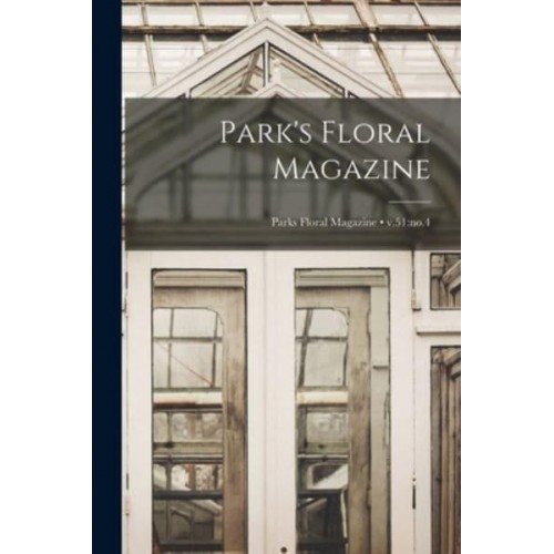 Park's Floral Magazine; V.51 No.4