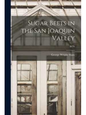 Sugar Beets in the San Joaquin Valley; B176
