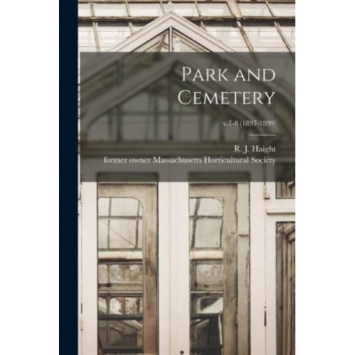 Park and Cemetery; V.7-8 (1897-1899)