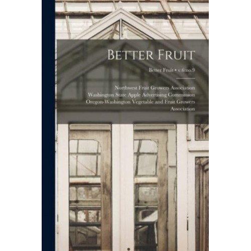 Better Fruit; V.6 No.9