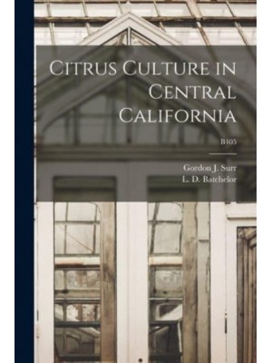 Citrus Culture in Central California; B405