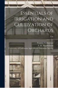 Essentials of Irrigation and Cultivation of Orchards; E50