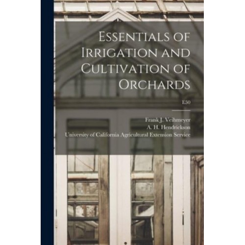 Essentials of Irrigation and Cultivation of Orchards; E50