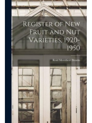 Register of New Fruit and Nut Varieties, 1920-1950