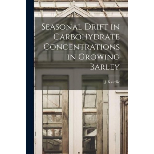 Seasonal Drift in Carbohydrate Concentrations in Growing Barley