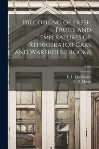 Precooling of Fresh Fruits and Temperatures of Refrigerator Cars and Warehouse Rooms; B496