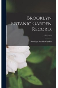 Brooklyn Botanic Garden Record.; V.31 (1942)