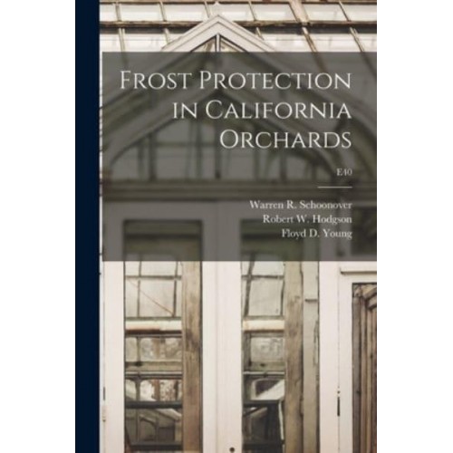 Frost Protection in California Orchards; E40