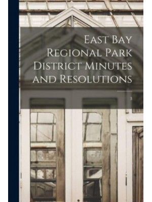 East Bay Regional Park District Minutes and Resolutions; 3