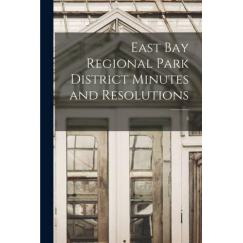 East Bay Regional Park District Minutes and Resolutions; 3