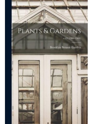 Plants & Gardens; V.43 (1986-1988)