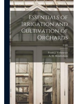 Essentials of Irrigation and Cultivation of Orchards; C486