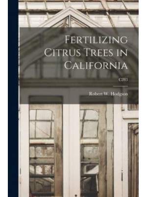 Fertilizing Citrus Trees in California; C283