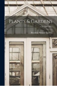 Plants & Gardens; V.16 (1960-1961)