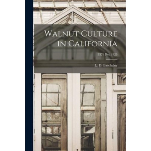 Walnut Culture in California; B379 Rev 1929