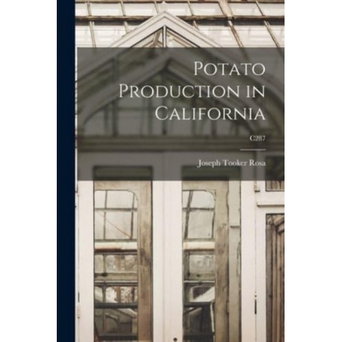 Potato Production in California; C287