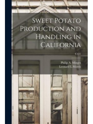 Sweet Potato Production and Handling in California; C431