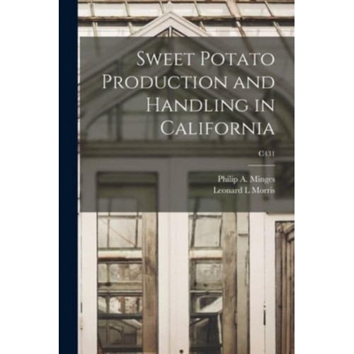 Sweet Potato Production and Handling in California; C431