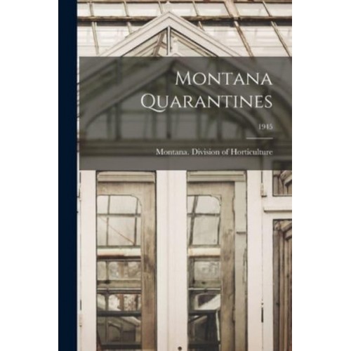Montana Quarantines; 1945