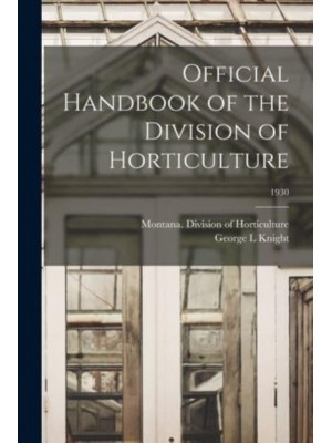 Official Handbook of the Division of Horticulture; 1930