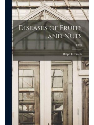 Diseases of Fruits and Nuts; E120