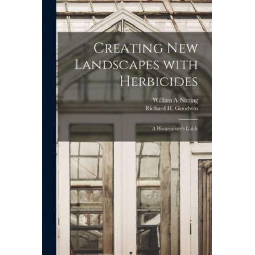 Creating New Landscapes With Herbicides; a Homeowner's Guide