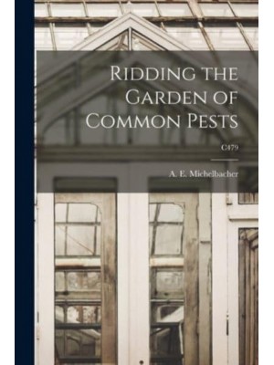 Ridding the Garden of Common Pests; C479