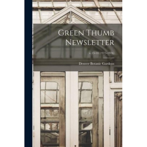 Green Thumb Newsletter; V.13-14 (1975-1976)