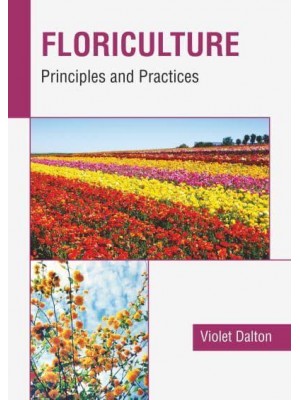 Floriculture: Principles and Practices