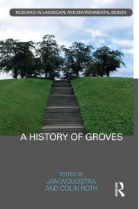 A History of Groves - Routledge Research in Landscape and Environmental Design